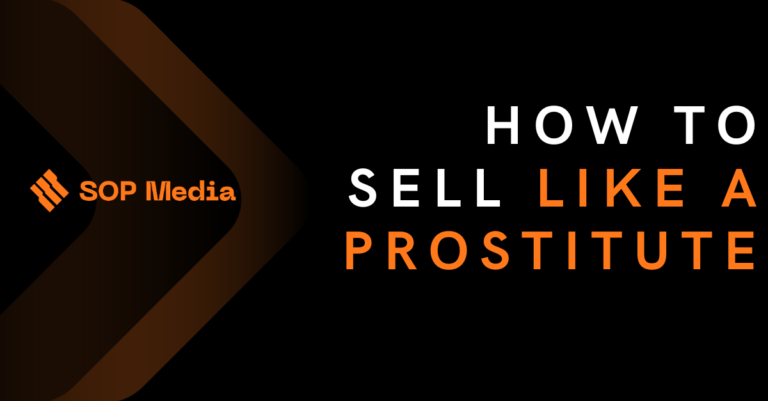 How To Sell Like A Prostitute