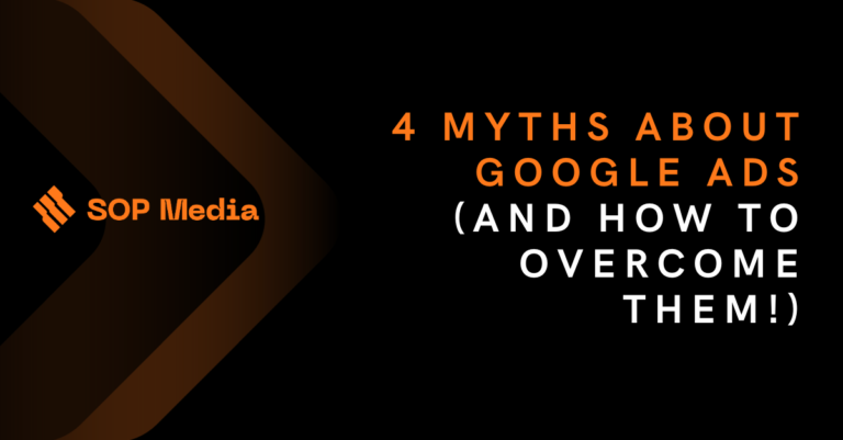 4 Myths about Google Ads (and how to overcome them!)